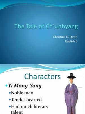  The Inventor di Chunhyang: Una Storia d'Amore e Sacrificio che Sfida il Destino